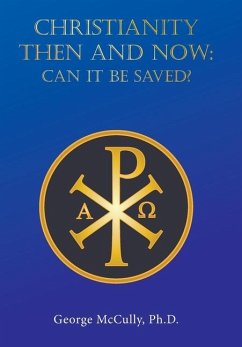 CHRISTIANITY THEN and NOW - McCully, George CHRISTIANITY THEN and NOW - McCully, George