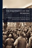 The Equipment of the Workers The Equipment of the Workers