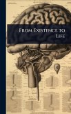 From Existence to Life From Existence to Life