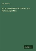 Notes and Remarks of Patriotic and Philanthropic Men Notes and Remarks of Patriotic and Philanthropic Men