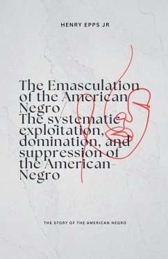 Cover The Emasculation of the American Negro