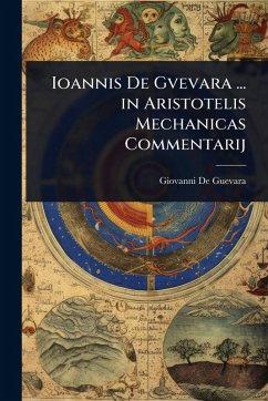 Cover Ioannis De Gvevara ... in Aristotelis Mechanicas Commentarij