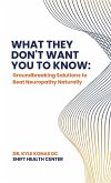 What They Don't Want You to Know, Groundbreaking Solutions to Beat Neuropathy Naturally