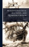 Monthly Nautical Magazine, and Quarterly Review Monthly Nautical Magazine, and Quarterly Review