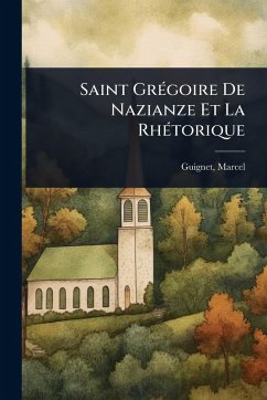 Cover Saint GrÃ(c)goire De Nazianze Et La RhÃ(c)torique