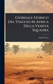 Giornale Storico Del Viaggio In Africa Della Veneta Squadra