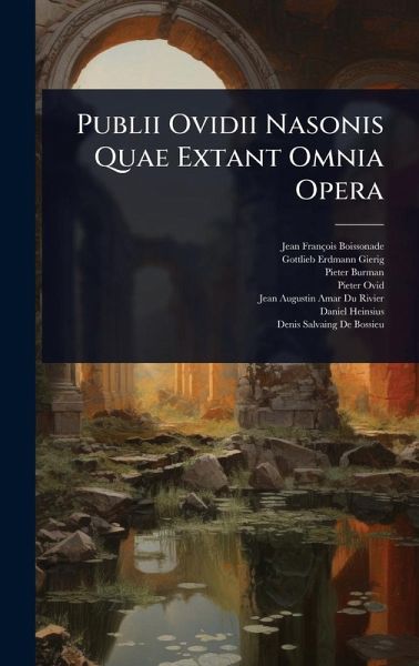 Publii Ovidii Nasonis Quae Extant Omnia Opera Publii Ovidii Nasonis Quae Extant Omnia Opera
