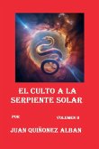 El Culto a la Serpiente Solar (Volumen II) El Culto a la Serpiente Solar (Volumen II)