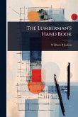 The Lumberman's Hand Book