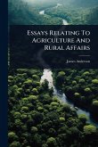 Essays Relating To Agriculture And Rural Affairs
