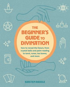 The Beginner's Guide to Divination - Riddle, Kirsten The Beginner's Guide to Divination - Riddle, Kirsten