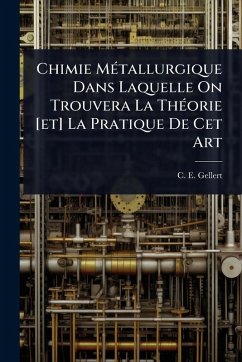 Cover Chimie MÃ(c)tallurgique Dans Laquelle On Trouvera La ThÃ(c)orie [et] La Pratique De Cet Art