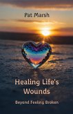 Healing Life's Wounds Healing Life's Wounds