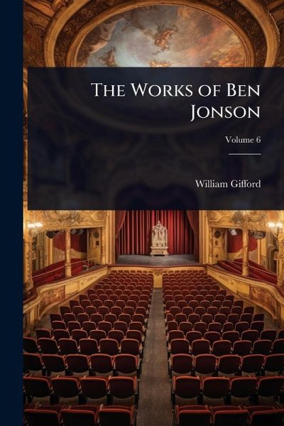 The Works of Ben Jonson The Works of Ben Jonson