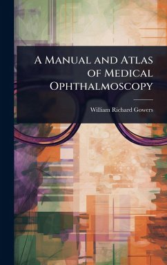 Cover A Manual and Atlas of Medical Ophthalmoscopy