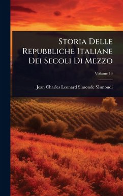 Cover Storia Delle Repubbliche Italiane Dei Secoli Di Mezzo