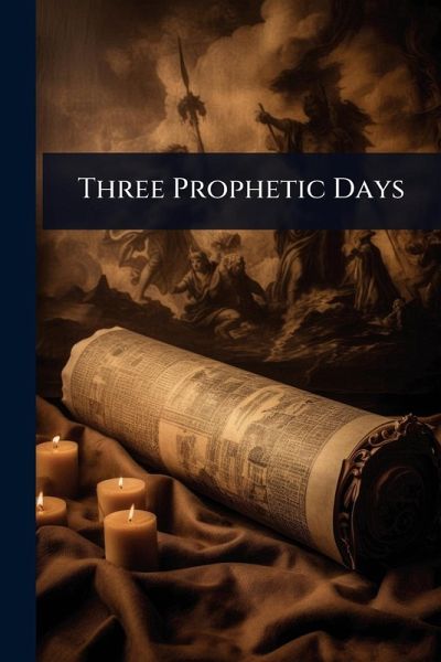 Three Prophetic Days