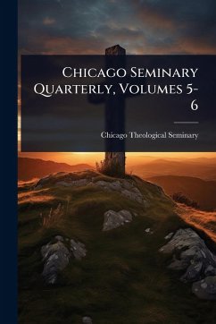 Cover Chicago Seminary Quarterly, Volumes 5-6