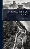 Bowring, Cobden, & China Bowring, Cobden, & China
