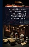 Materia Medica of Hindoostan, and Artisan's and Agriculturist's Nomenclature