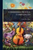 Condensed Novels. Complete Ed Condensed Novels. Complete Ed