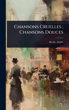 Cover Chansons Cruelles; Chansons Douces