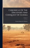 Chronicle Of The Discovery And Conquest Of Guinea Chronicle Of The Discovery And Conquest Of Guinea