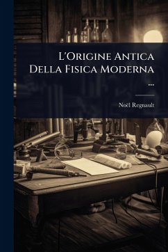 Cover L'Origine Antica Della Fisica Moderna ...
