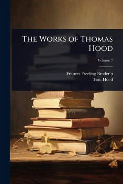 The Works of Thomas Hood - Broderip, Frances Freeling; Hood, Tom