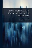 (The) Hospital As a Social Agent in the Community