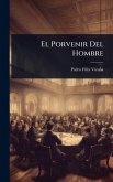 El Porvenir Del Hombre