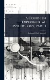A Course in Experimental Psychology, Part 1