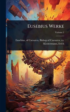 Eusebius Werke - Klostermann, Erich Eusebius Werke - Klostermann, Erich