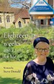 Eighteen Weeks and a Fight for Life Eighteen Weeks and a Fight for Life