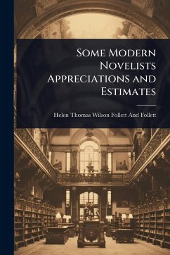 Cover Some Modern Novelists Appreciations and Estimates