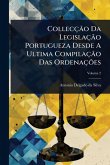 CollecçÃ£o Da LegislaçÃ£o Portugueza Desde A Ultima CompilaçÃ£o Das OrdenaçÃµes