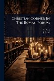 Christian Corner In The Roman Forum