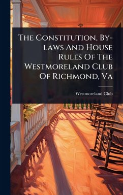 Cover The Constitution, By-laws And House Rules Of The Westmoreland Club Of Richmond, Va
