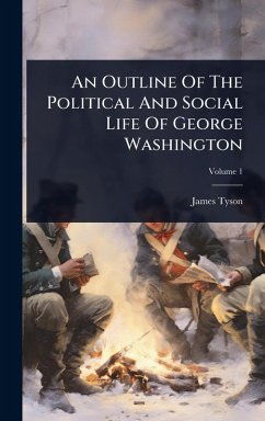 Cover An Outline Of The Political And Social Life Of George Washington