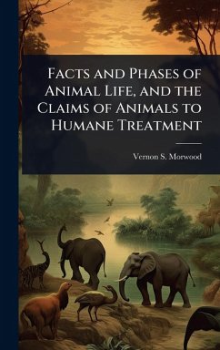 Cover Facts and Phases of Animal Life, and the Claims of Animals to Humane Treatment