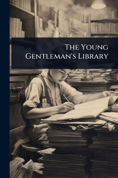 The Young Gentleman's Library The Young Gentleman's Library