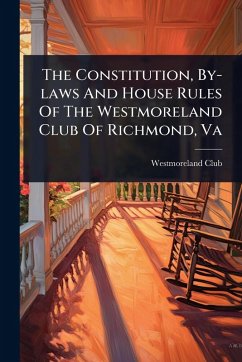 Cover The Constitution, By-laws And House Rules Of The Westmoreland Club Of Richmond, Va