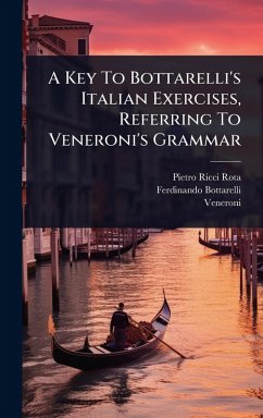Cover A Key To Bottarelli's Italian Exercises, Referring To Veneroni's Grammar