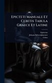 Epicteti Manuale Et Cebetis Tabula Graece Et Latine Epicteti Manuale Et Cebetis Tabula Graece Et Latine