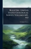 Bulletin - United States Geological Survey, Volumes 610-612