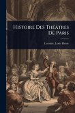 Histoire Des ThÃ(c)âtres De Paris
