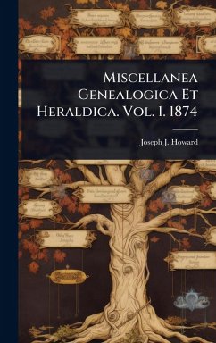 Cover Miscellanea Genealogica Et Heraldica. Vol. 1. 1874