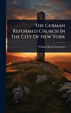 Cover The German Reformed Church In The City Of New York