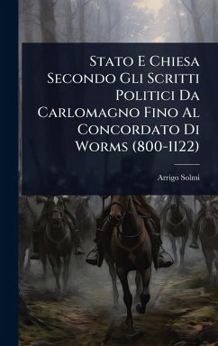 Cover Stato E Chiesa Secondo Gli Scritti Politici Da Carlomagno Fino Al Concordato Di Worms (800-1122)