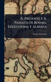 Il Presente E Il Passato Di Bosnia, Erzegovina E Albania